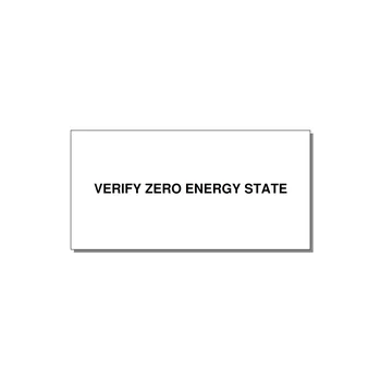 6.0x3.0" Safety Label - VERIFY ZERO ENERGY STATE — 6x3" Black on White, Adhesive