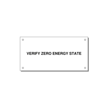 6.0x3.0" Safety Label - VERIFY ZERO ENERGY STATE — 6x3" Black on White, Holes