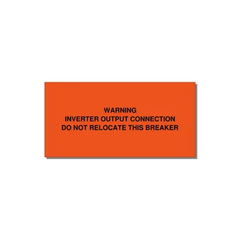 WARNING / INVERTER OUTPUT CONNECTION / DO NOT RELOCATE THIS BREAKER Warning Label – 4" × 2" Black on Orange