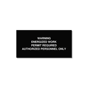 Energized Work Permit Requi — 4x2" White on Black, Adhesive