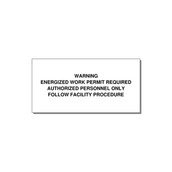 Energized Work Permit Requi — 6x3" Black on White, Adhesive