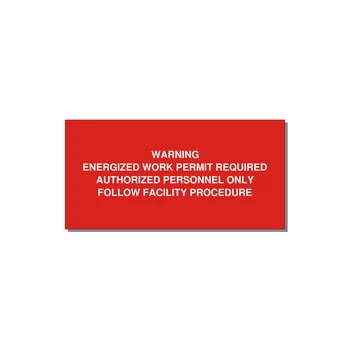 Energized Work Permit Requi — 6x3" White on Red, Adhesive