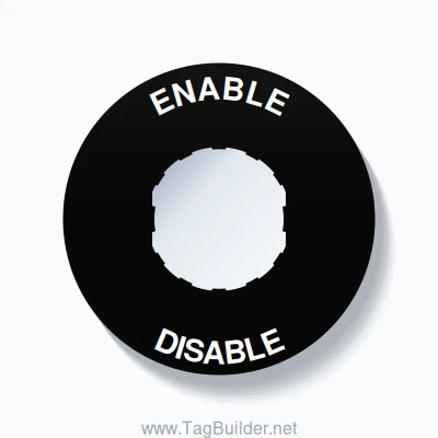 22mm Ring Tag – ENABLE DISABLE, Single-Line 60mm Round, Schneider Electric Compatible, White on Black