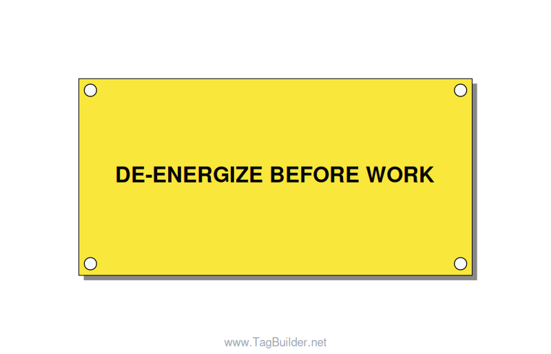 4.0x2.0" Safety Label - DE-ENERGIZE BEFORE WORK, Black/Yellow, Holes