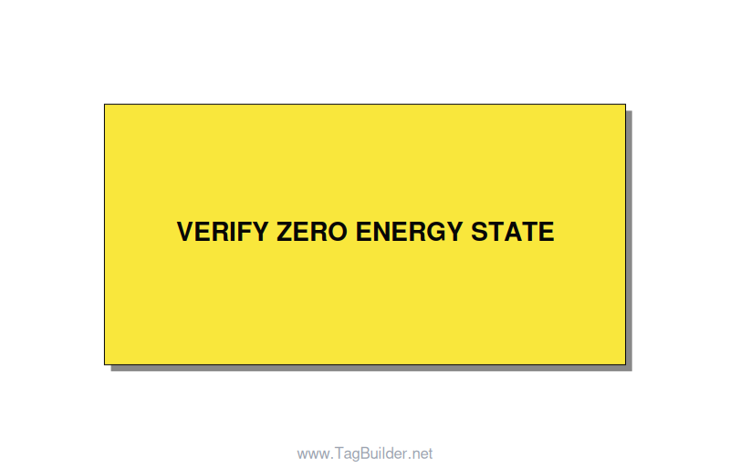 4.0x2.0" Safety Label - VERIFY ZERO ENERGY STATE, Black/Yellow, Adhesive
