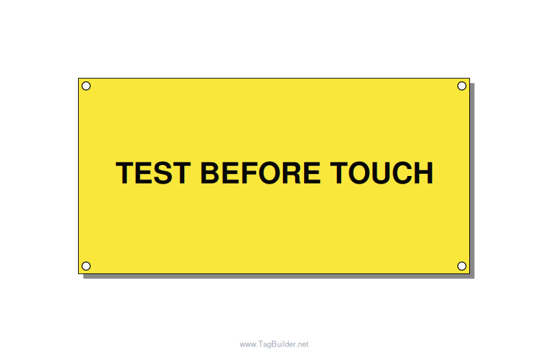 6.0x3.0" Safety Label - TEST BEFORE TOUCH, Black/Yellow, Holes