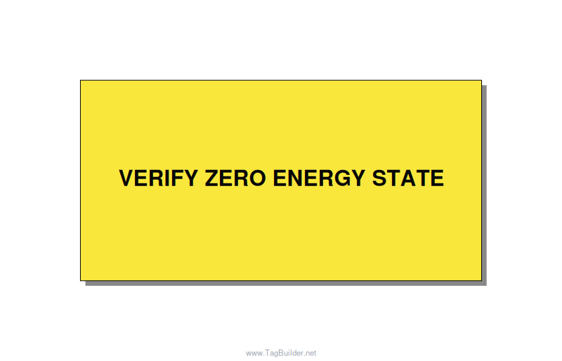 6.0x3.0" Safety Label - VERIFY ZERO ENERGY STATE, Black/Yellow, Adhesive